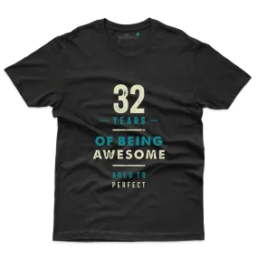 32 Years Of Being Awesome T-Shirt - 32th Birthday Collection