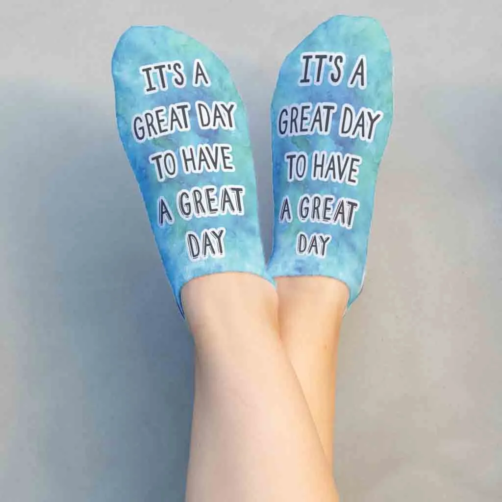 It's a Great Day to Have a Great Day Inspirational Socks