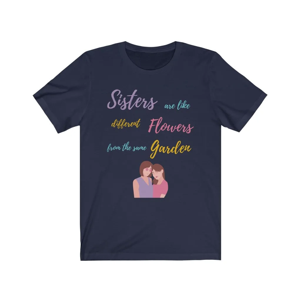 Sisters are like Flowers Tee